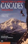 Selected Climbs in the Cascades Volume II - Jim Nelson, Peter Potterfield