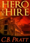 Hero For Hire - C.B. Pratt