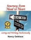 Journey from Head to Heart: Living and Working Authentically - Nancy Oelklaus