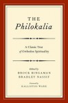 The Philokalia: Exploring the Classic Text of Orthodox Spirituality - Brock Bingaman, Bradley Nassif