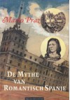 De mythe van romantisch Spanje - Mario Praz, Ike Cialona, H.M. van den Brink