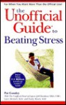 The Unofficial Guide to Beating Stress - Pat Goudey