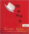 Why We Broke Up - Khristine Hvam, Maira Kalman, Daniel Handler