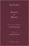 Religion Vs. Religion - Ali Shariati, Laleh Bakhtiar, Andrew Burgess