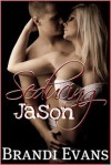 Seducing Jason - Brandi Evans