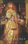 Yo, Lucrecia Borgia - John Faunce
