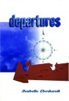 Departures: Selected Writings - Isabelle Eberhardt