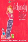 Achingly Alice - Phyllis Reynolds Naylor