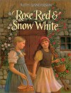 Rose Red & Snow White: A Grimms Fairy Tale - Ruth Sanderson