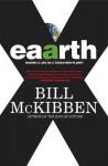 Eaarth: Making a Life on a Tough New Planet - Bill McKibben