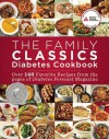 The Family Classics Diabetes Cookbook: Over 140 Favorite Recipes from the Pages of Diabetes Forecast Magazine - American Diabetes Association