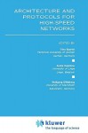 Architecture and Protocols for High-Speed Networks - Otto Spaniol, Wolfgang Effelsberg, André Danthine