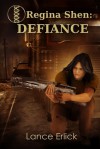 Regina Shen: Defiance - Lance Erlick