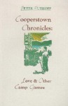 Cooperstown Chronicles: Love & Other Camp Games - Peter M. Rutkoff, Frank C. Eckmair