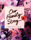 Our Family Story: A Keepsake Album - Frances Grant