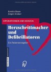 Herzschrittmacher und Defibrillatoren: Ein Patientenratgeber - Kerstin Bauer, Jürgen Ennker