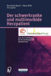 Der Schwerkranke Und Multimorbide Herzpatient: Eine Herausforderung Fur Die Kardiologische Rehabilitation - Bernhard Rauch, Klaus Held