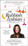 The Rubbish Lesbian: Selected Columns - Sarah Westwood, Harriet Braun