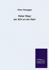 Peter Mayr - Peter Rosegger