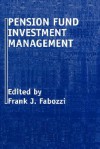 Pension Fund Investment Management, 2nd Edition - Frank J. Fabozzi