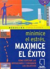 Minimice el estres maximice el exito: Como superar las dificultades y conseguir los objetivos - Clare Harris, Jorge Gonzalez Batlle