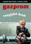 Gazprom. Rosyjska broń - Michaił Zygar, Walerij Paniuszkin