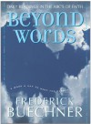 Beyond Words: Daily Readings in the ABC's of Faith - Frederick Buechner