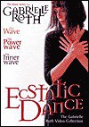 Ecstatic Dance: The Gabrielle Roth Video Collection - Gabrielle Roth