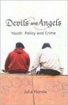 Devils and Angels: Youth, Policy and Crime - Julia Fionda