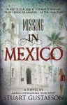 Missing in Mexico - Stuart Gustafson