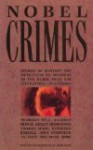 Nobel Crimes: Stories of Mystery and Detection by Winners of the Nobel Prize for Literature - Marie Smith