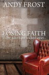 Losing Faith: Those Who Have Walked Away.. - Andy frost