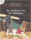 Un gallinero en las estrellas/ The Hen House of the Stars - Christian Jolibois, Christian Heinrich