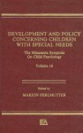 Development And Policy Concerning Children With Special Needs: The Minnesota Symposia on Child Psychology, Volume 16 - Marion Perlmutter