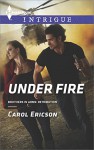 Under Fire (Brothers in Arms: Retribution) - Carol Ericson