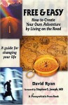 Free & Easy: How to Create Your Own Adventure by Living on the Road - David Ryan