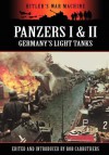 Panzers I & II - Germany's Light Tanks - Bob Carruthers