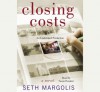 Closing Costs (Audio) - Seth J. Margolis, Susan Denaker