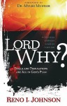 Lord, Why?: Trials and Tribulations are All in God's Plan - Reno Johnson, Myles Munroe