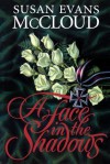 A Face in the Shadows - Susan Evans McCloud