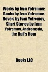 Works By Ivan Yefremov - Ivan Yefremov