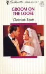 Groom on the Loose - Christine Scott