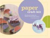 Paper Craft Kit: Materials and Instructions for Beautiful Handmade Paper Creations - Sidd Murray-Clark, Sidd Murray-Clark, Blake Kahan, Jonathan Sprague