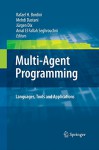 Multi-Agent Programming:: Languages, Tools and Applications - Rafael H. Bordini, Mehdi Dastani, Jürgen Dix, Amal El Fallah Seghrouchni