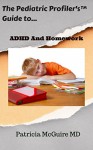 The Pediatric Profiler's Guide To ADHD and Homework - Patricia McGuire MD FAAP, Fotolia Fotolia.com, Shutterstock Shutterstock.com