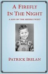 A Firefly in the Night: A Son of the Middle West - Patrick Irelan