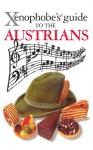 The Xenophobe's Guide to the Austrians (Xenophobe's Guides) - Louis James