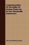 Commemoration of the Battle of Harlem Plains on Its One Hundredth Anniversary - New York Historical Society