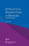 Intellectual Property Law in Denmark Third Revised Edition - Thomas Riis