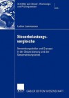 Steuerbelastungsvergleiche: Anwendungsfelder Und Grenzen in Der Steuerplanung Und Der Steuerwirkungslehre - Lothar Lammersen, Prof Dr Ulrich Schreiber